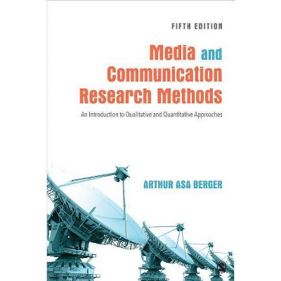 Media and Communication Research Methods - 5th Edition by  Berger (Paperback)