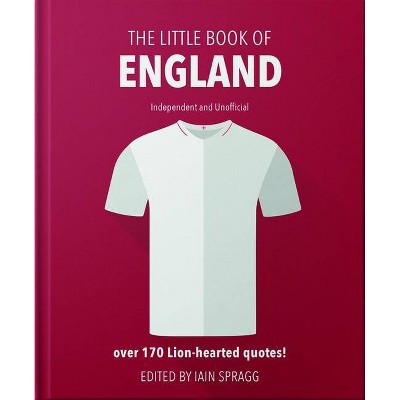 The Little Book of England Football - (Little Books of Sports) by  Iain Spragg (Hardcover)