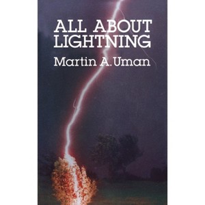 All about Lightning - by  Martin A Uman (Paperback) - 1 of 1