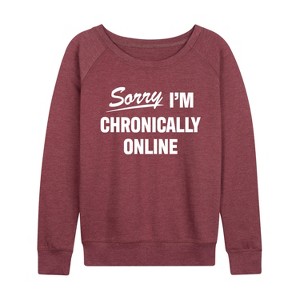 Women's - Instant Message - Sorry I'm Chronically Online Lightweight French Terry Wide Neck Long Sleeve Graphic Shirt - 1 of 4