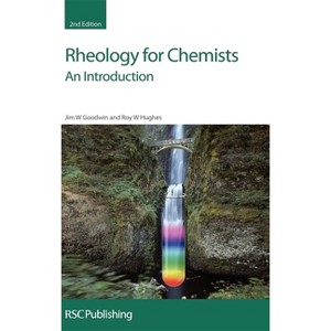 Rheology for Chemists - 2nd Edition by  J W Goodwin & R W Hughes (Hardcover) - 1 of 1