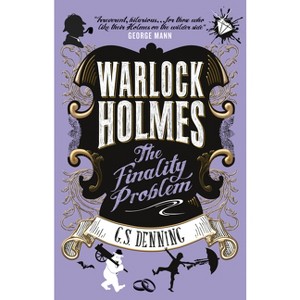 Warlock Holmes - The Finality Problem - by  G S Denning (Paperback) - 1 of 1