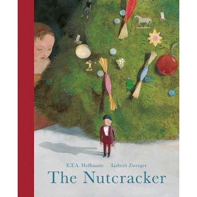 The Nutcracker - by  E T a Hoffman (Hardcover)