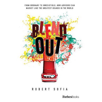 Blend Out - by  Robert Sofia (Hardcover)