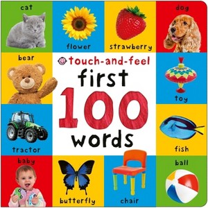 First 100 Words Touch-And-Feel - by  Priddy Books (Board Book) - 1 of 1