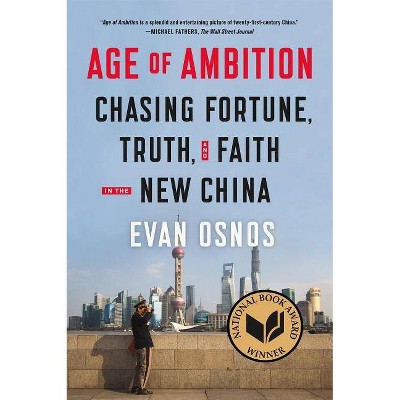 Age of Ambition - by  Evan Osnos (Paperback)