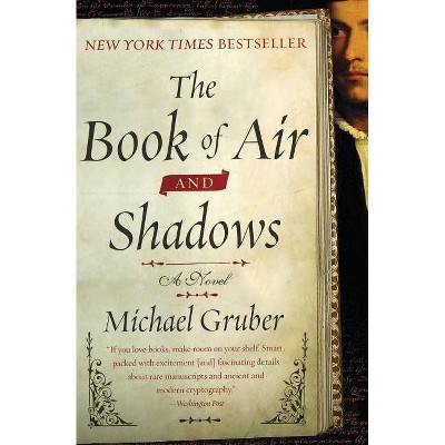 The Book of Air and Shadows - by  Michael Gruber (Paperback)