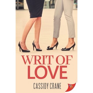 Writ of Love - by  Cassidy Crane (Paperback) - 1 of 1