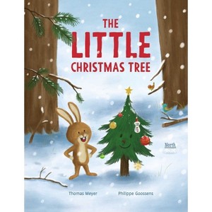 The Little Christmas Tree - by  Thomas Meyer (Hardcover) - 1 of 1