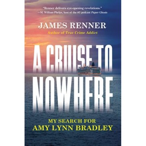 A Cruise to Nowhere - by  James Renner (Hardcover) - 1 of 1