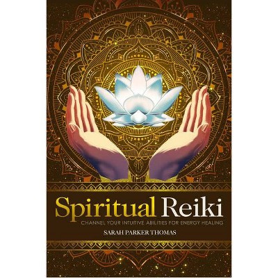 Spiritual Reiki - by  Sarah Parker Thomas (Paperback)