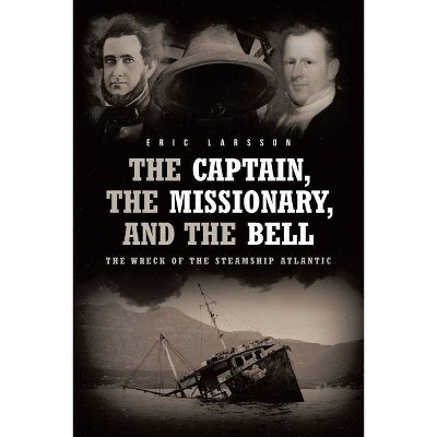 The Captain, The Missionary, and the Bell - by  Eric Larsson (Paperback)