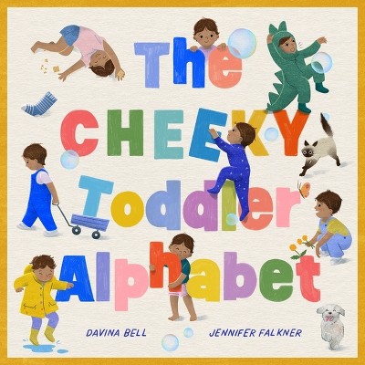 The Cheeky Toddler Alphabet - by  Davina Bell (Hardcover)