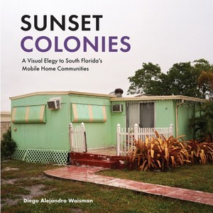Sunset Colonies - by  Diego Alejandro Waisman (Paperback) - 1 of 1