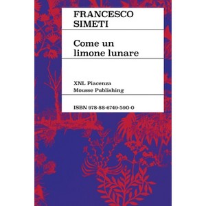 Francesco Simeti: Like a Lunar Lemon - (Paperback) - 1 of 1