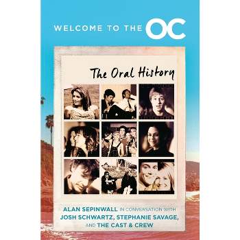 Welcome to the O.C. - by Josh Schwartz & Stephanie Savage & Alan Sepinwall