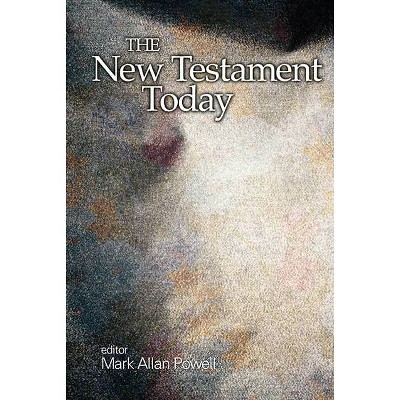 The New Testament Today - by  Mark Powell (Paperback)