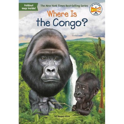 Where Is the Congo? - (Where Is?) by  Megan Stine & Who Hq (Paperback)