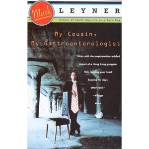 My Cousin, My Gastroenterologist - (Vintage Contemporaries) by  Mark Leyner (Paperback) - 1 of 1