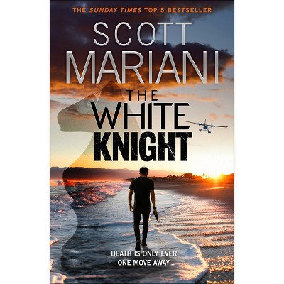The White Knight - (Ben Hope) by  Scott Mariani (Paperback)