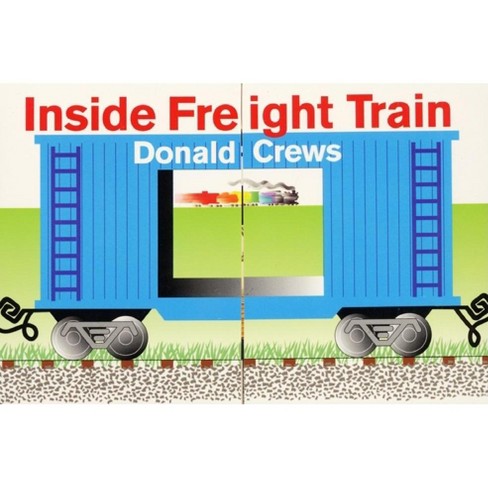 Inside Freight Train - By Donald Crews (board Book) : Target
