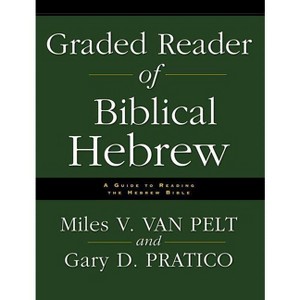 Graded Reader of Biblical Hebrew - by  Miles V Van Pelt & Gary D Pratico (Paperback) - 1 of 1