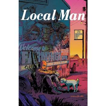 Local Man Volume 1 - by  Tony Fleecs & Tim Seeley (Paperback)