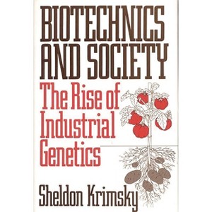 Biotechnics and Society - (Contributions in Afro-American and) by  Sheldon Krimsky (Hardcover) - 1 of 1