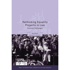 Rethinking Equality Projects in Law - by  Rosemary Hunter (Paperback) - 1 of 1