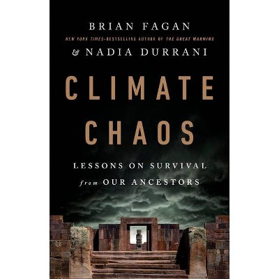 Climate Chaos - by  Brian Fagan & Nadia Durrani (Hardcover)