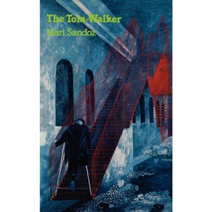 The Tom-Walker - by  Mari Sandoz (Paperback) - 1 of 1