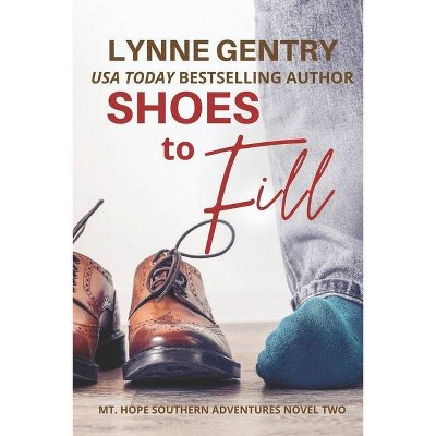 Shoes to Fill - (Mt. Hope Southern Adventures) by  Lynne Gentry (Paperback)