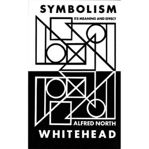 Symbolism - by  Alfred N Whitehead (Paperback) - 1 of 1