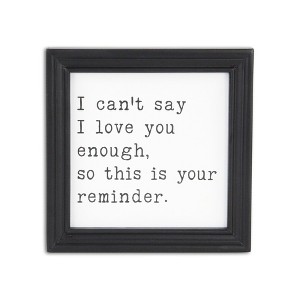 HomeRoots Black And White I Cant Say I Love You Enough Black Framed Print Wall Art - 1 of 4