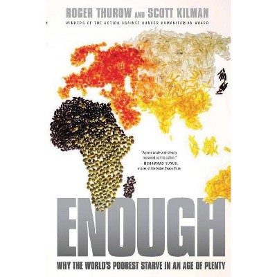 Enough - by  Roger Thurow & Scott Kilman (Paperback)