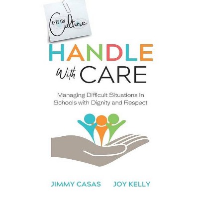 Handle with Care - by  Joy Kelly & Jimmy Casas (Paperback)