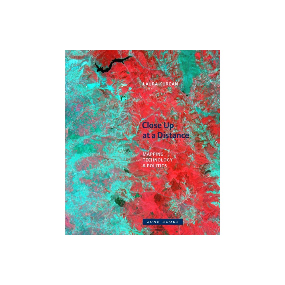 ISBN 9781935408284 product image for Close Up at a Distance - by Laura Kurgan (Hardcover) | upcitemdb.com