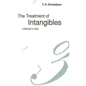 The Treatment of Intangibles - (Banker's View) by  T H Donaldson (Hardcover) - 1 of 1