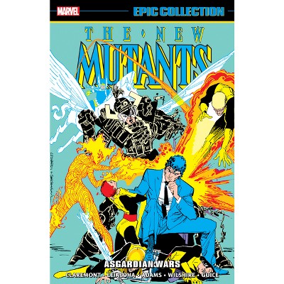 New Mutants Epic Collection: Asgardian Wars - by  Chris Claremont (Paperback)