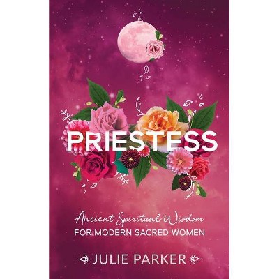 Priestess - by  Julie Parker (Paperback)