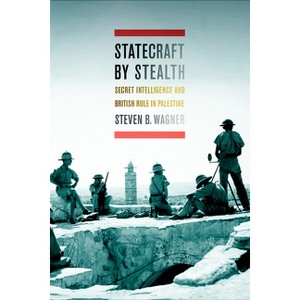 Statecraft by Stealth - by  Steven B Wagner (Hardcover) - 1 of 1