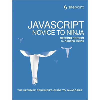 Javascript: Novice to Ninja - 2nd Edition by  Darren Jones (Paperback)