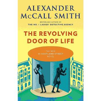 The Revolving Door of Life - (44 Scotland Street) by  Alexander McCall Smith (Paperback)