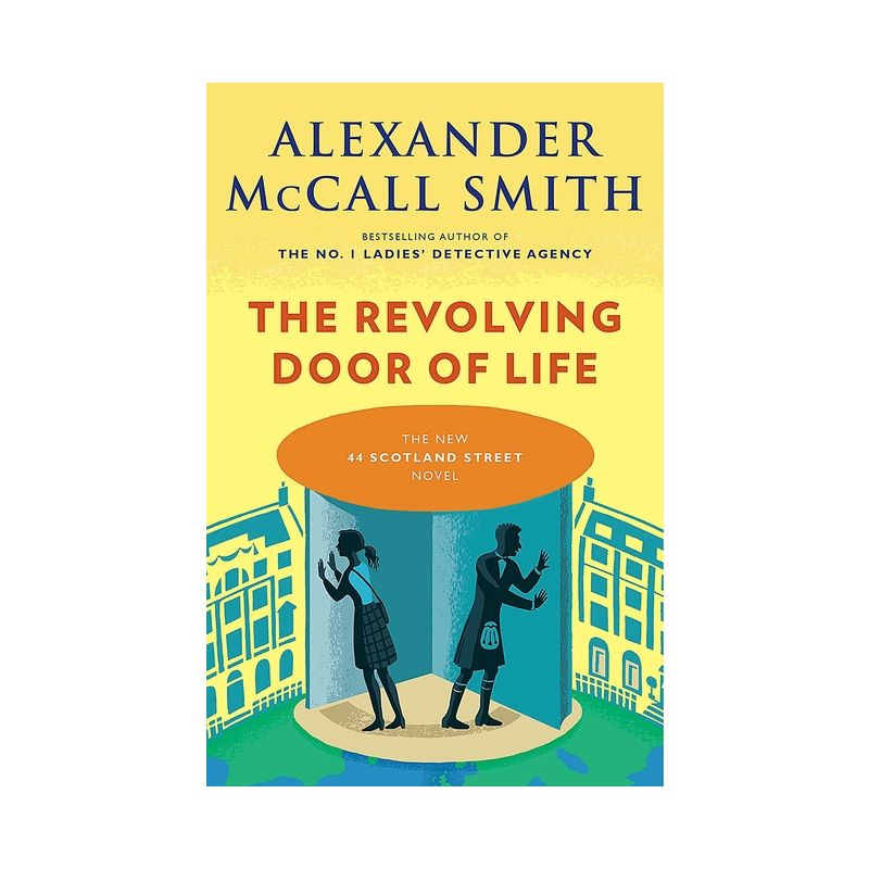 The Revolving Door of Life - (44 Scotland Street) by  Alexander McCall Smith (Paperback), 1 of 2