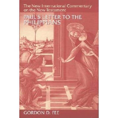 Paul's Letter to the Philippians - (New International Commentary on the New Testament) by  Gordon D Fee (Hardcover)