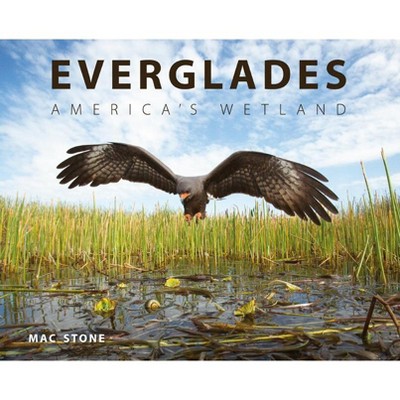 Everglades - by  Mac Stone (Hardcover)