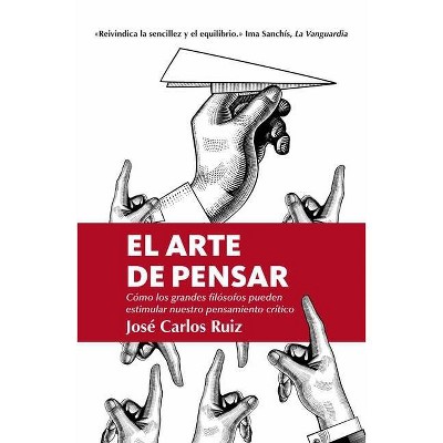 El Arte de Pensar - by  Jose Carlos Ruiz (Paperback)