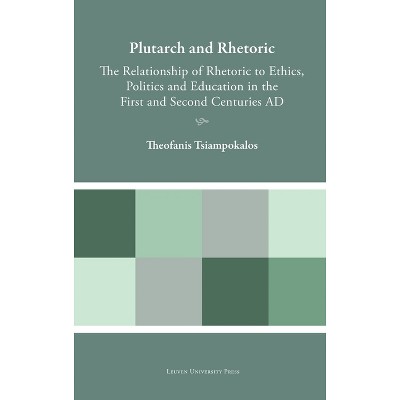 Plutarch and Rhetoric - (Plutarchea Hypomnemata) by  Theofanis Tsiampokalos (Hardcover)