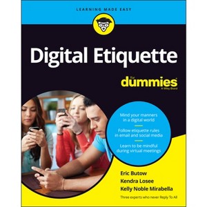 Digital Etiquette for Dummies - by  Eric Butow & Kendra Losee & Kelly Noble Mirabella (Paperback) - 1 of 1