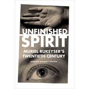 Unfinished Spirit - by  Rowena Kennedy-Epstein (Hardcover) - 1 of 1
